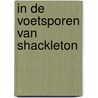 In de voetsporen van Shackleton by A. Beintema