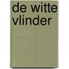 De witte vlinder by W. Mosley