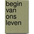 Begin van ons leven