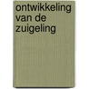 Ontwikkeling van de zuigeling by Blankenstein