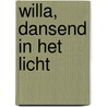 Willa, dansend in het licht by R. White
