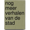 Nog meer verhalen van de stad door A. Maupin