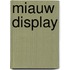 Miauw display 