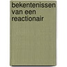 Bekentenissen van een reactionair door Geert Van Istendael