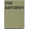 Niet aanraken door Paul Binnerts
