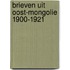 Brieven uit oost-mongolie 1900-1921