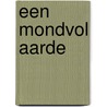 Een mondvol aarde by S. Zweig