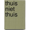 Thuis niet thuis door Marijn Backer