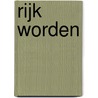 Rijk worden by Fay Weldon