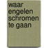 Waar engelen schromen te gaan