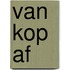 Van kop af