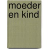 Moeder en kind door N. de Swaan