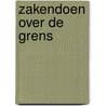 Zakendoen over de grens by F. Trompenaars