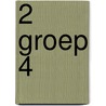 2 Groep 4 by Tj. Brouwer