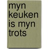 Myn keuken is myn trots door Frankema