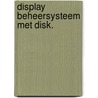 Display beheersysteem met disk. door Lesage