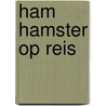 Ham Hamster op reis door Houtman