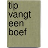 Tip vangt een boef by Bertens