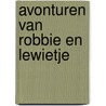 Avonturen van robbie en lewietje by Beke