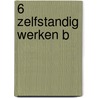 6 Zelfstandig werken B door Ced-groep
