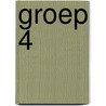 Groep 4 door E. Bol