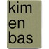 Kim en Bas