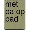 Met pa op pad door T. Bertens