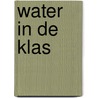 Water in de klas door T. Bertens