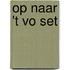 Op naar 't VO set