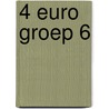 4 Euro groep 6 door Onbekend
