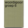 Woordspoor groep 6 by Maria de Groot