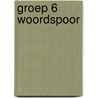 groep 6 woordspoor by Maria de Groot