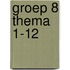 Groep 8 Thema 1-12