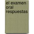 El examen oral respuestas