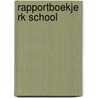 Rapportboekje rk school by Unknown