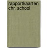 Rapportkaarten chr. school by Unknown