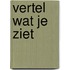 Vertel wat je ziet