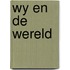 Wy en de wereld