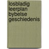 Losbladig leerplan bybelse geschiedenis by Unknown