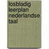 Losbladig leerplan nederlandse taal door Onbekend
