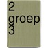 2 Groep 3 