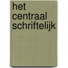 Het centraal schriftelijk by D. Geerits