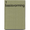 1 Basisvorming door J. van Schaik