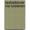 Taalopbouw via luisteren by Slagter Synstra