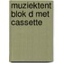 Muziektent blok d met cassette