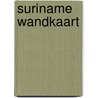 Suriname wandkaart by Piet Bakker