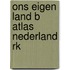 Ons eigen land b atlas nederland rk