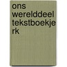 Ons werelddeel tekstboekje rk by Piet Bakker