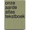 Onze aarde atlas tekstboek door Piet Bakker