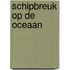 Schipbreuk op de oceaan